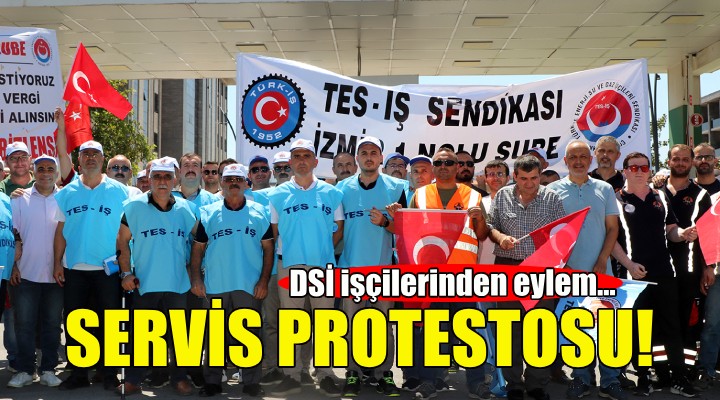 DSİ işçilerinden servis protestosu!