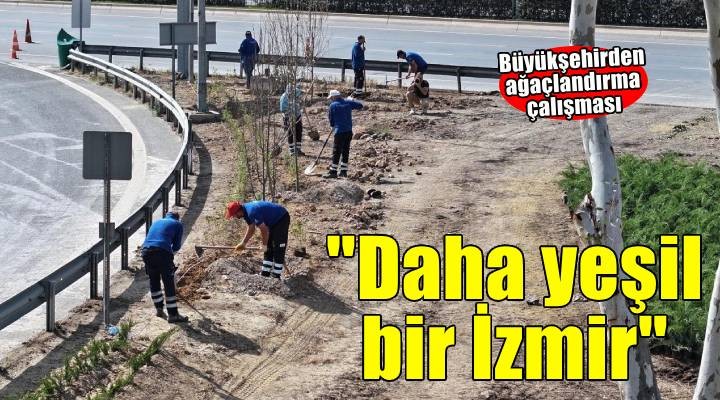 Daha Yeşil Bir İzmir yükleniyor…
