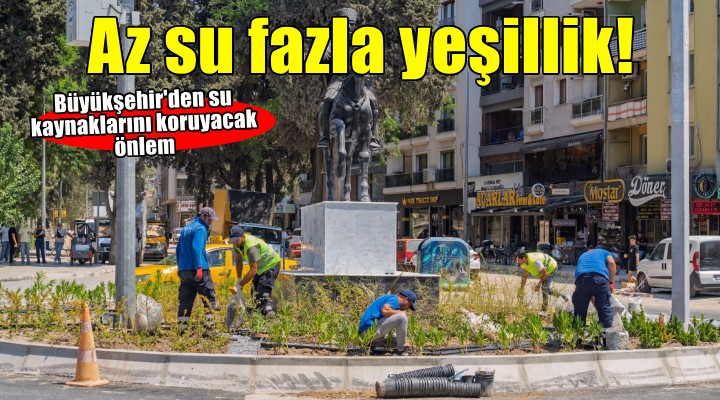 Daha az su daha fazla yeşil