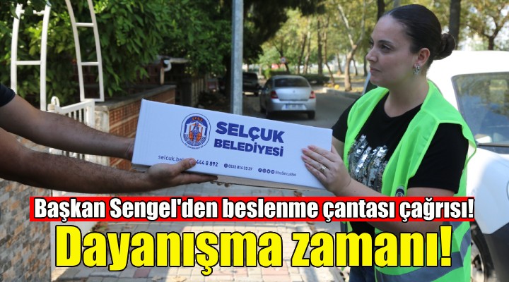 Dayanışma zamanı... Başkan Sengel'den beslenme çantası çağrısı!