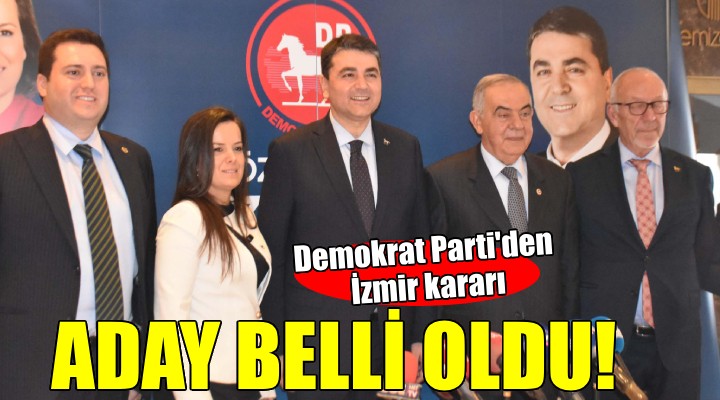 Demokrat Parti'nin İzmir Büyükşehir adayı belli oldu