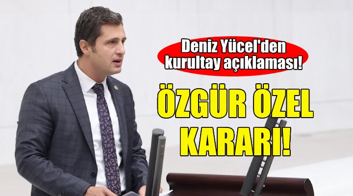 Deniz Yücel'den Özgür Özel'e destek!