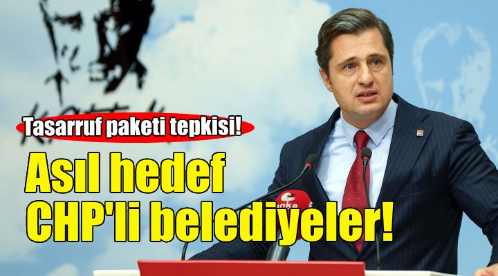 Deniz Yücel'den tasarruf paketi tepkisi: Asıl hedef CHP'li belediyeler!