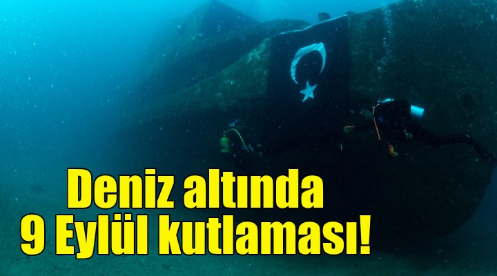 Deniz altında 9 Eylül kutlaması!