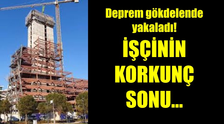 Deprem gökdelende yakaladı! 151 metreden çakılıp can verdi...