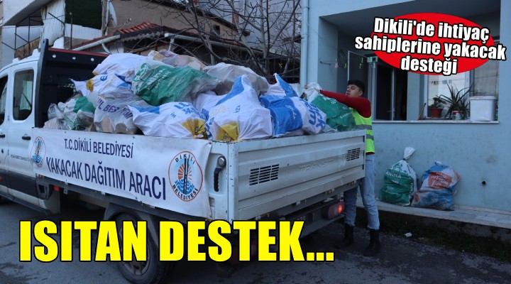 Dikili'de ihtiyaç sahiplerine yakacak desteği...