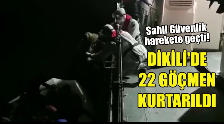 Dikili'de 22 göçmen kurtarıldı!