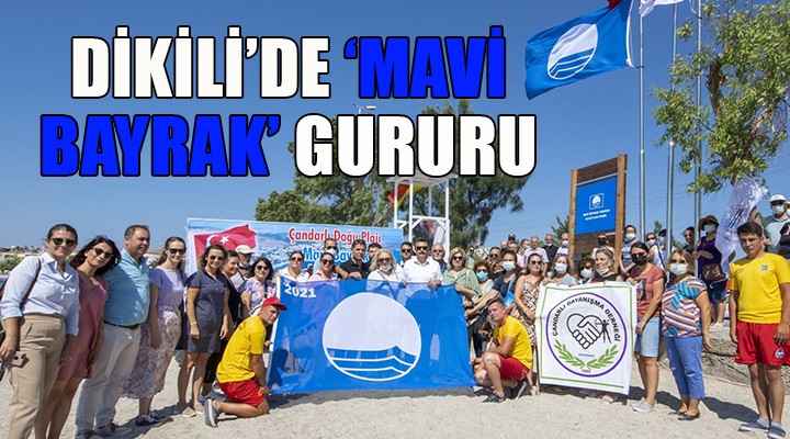 Dikili'de 'Mavi Bayrak' gururu...