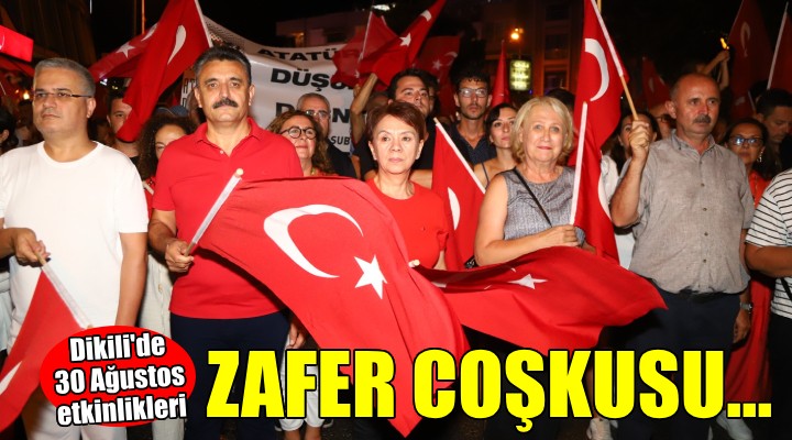 Dikili'de Zafer coşkusu...