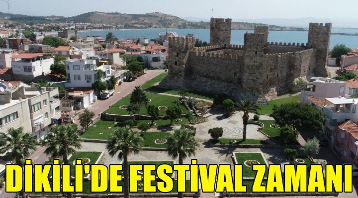 Dikili'de festival zamanı!