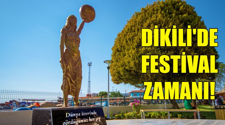 Dikili'de festival zamanı!