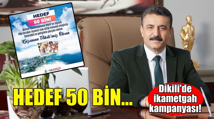 Dikili'de ikametgah kampanyası!