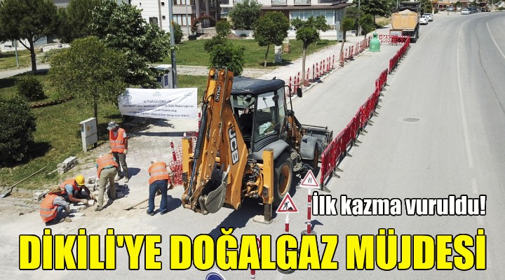 Dikili'ye doğalgaz müjdesi!