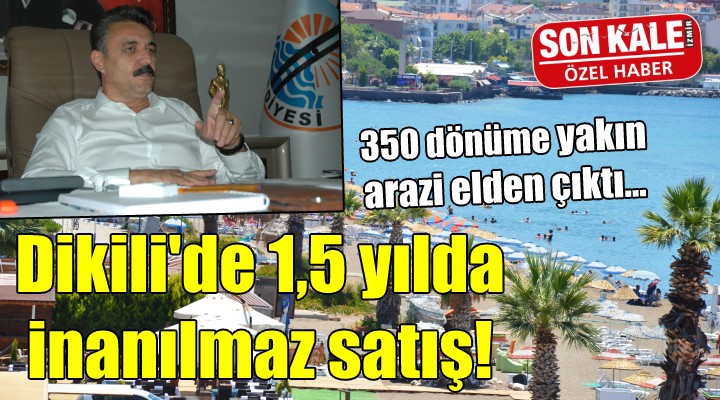 Dikili'de 1,5 yılda inanılmaz satış!