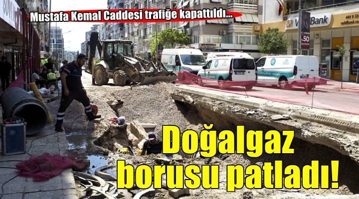 Doğalgaz borusu patladı! O caddede trafik aksıyor