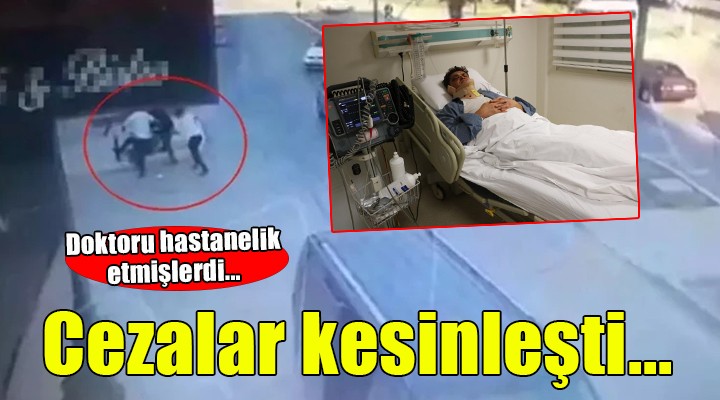 Doktora darp davasında cezalar kesinleşti!