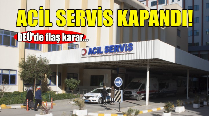 Dokuz Eylül Üniversitesi Hastanesi Acil Servisi kapatıldı!