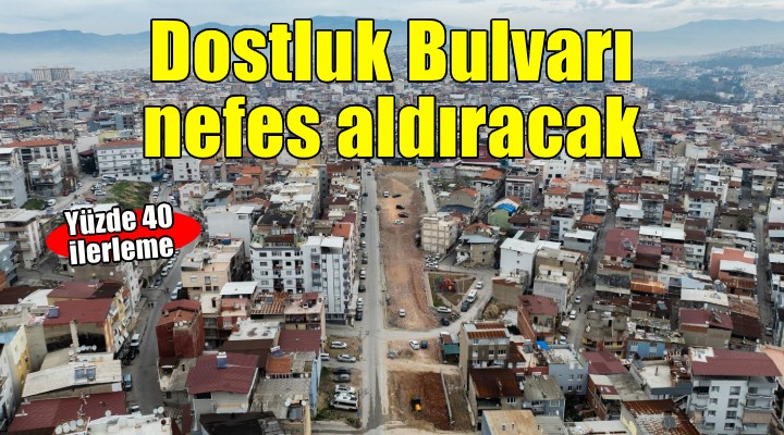 Dostluk Bulvarı’nda iki ayda yüzde 40 ilerleme