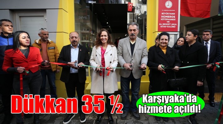 Dükkan 35 ½ Karşıyaka'da hizmete girdi!