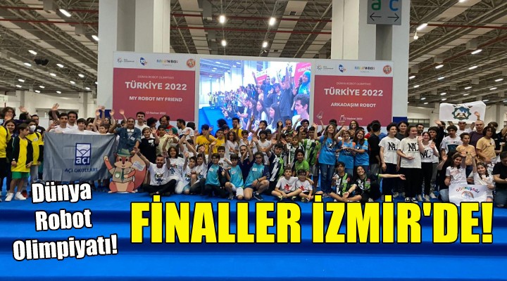 Dünya Robot Olimpiyatı finalleri 2024'te İzmir'de!