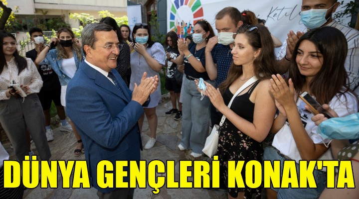 Dünya gençleri Konak'ta buluştu!