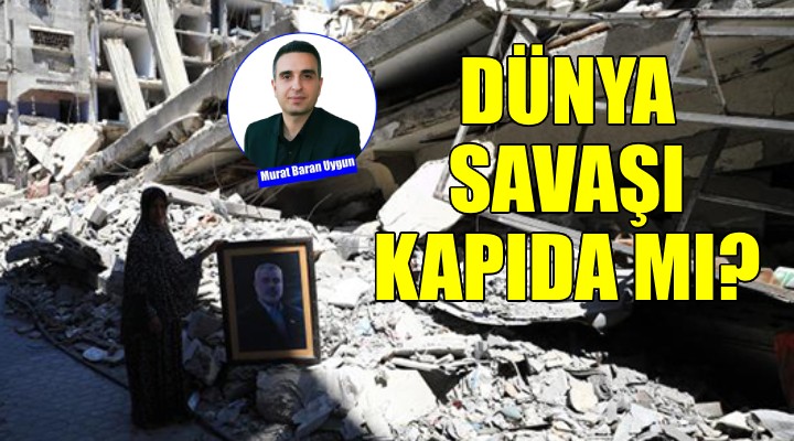 Dünya savaşı kapıda mı?