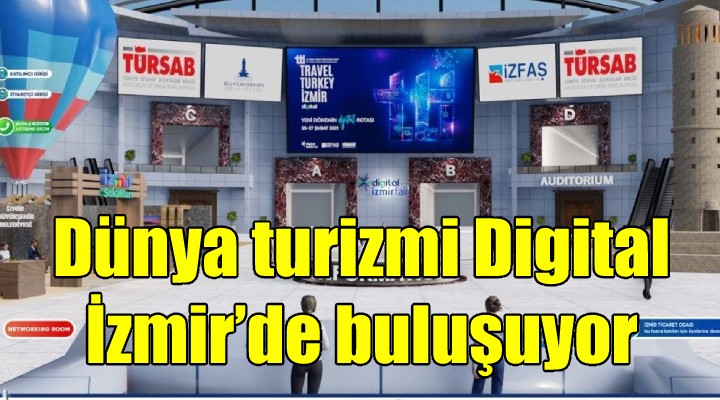 Dünya turizmi Digital İzmir'de buluşuyor
