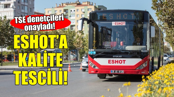 ESHOT’a kalite tescili!