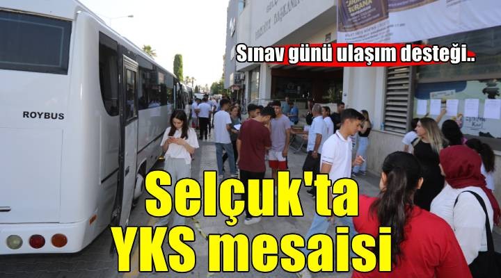 Efes Selçuk Belediyesi'nden sınav günü ulaşım desteği