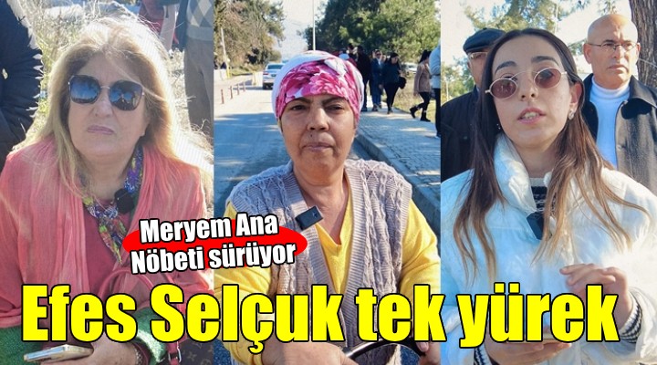 Efes Selçuk Meryem Ana için tek yürek...