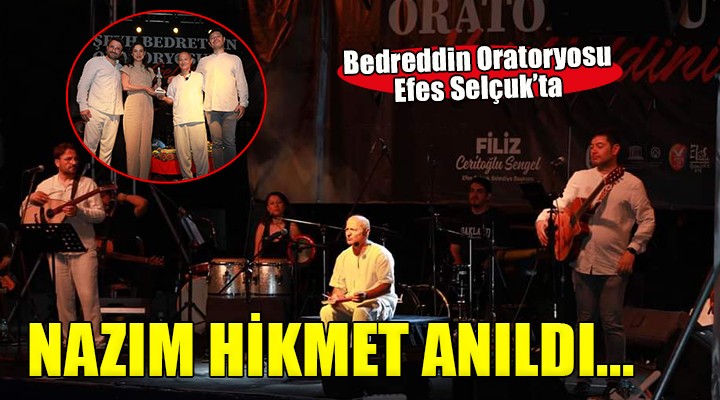 Efes Selçuk'ta Nazım Hikmet Bedreddin Oratoryosu ile anıldı