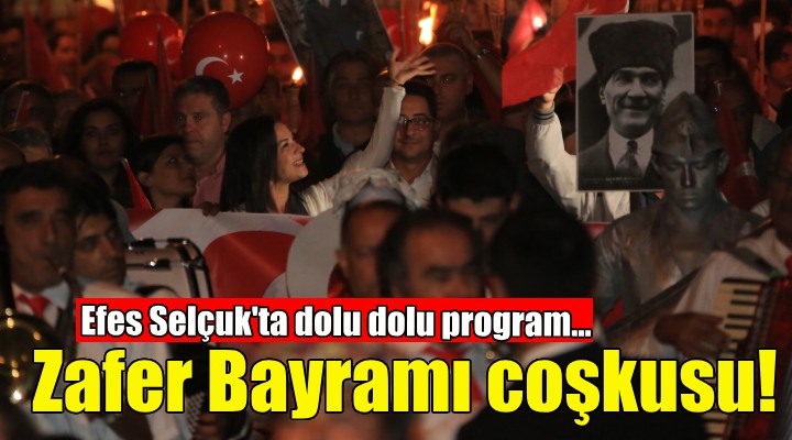 Efes Selçuk'ta Zafer Bayramı coşkusu... İşte program!