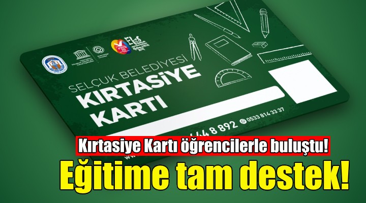 Efes Selçuk'ta eğitime destek... Kırtasiye Kartı öğrencilerle buluştu!