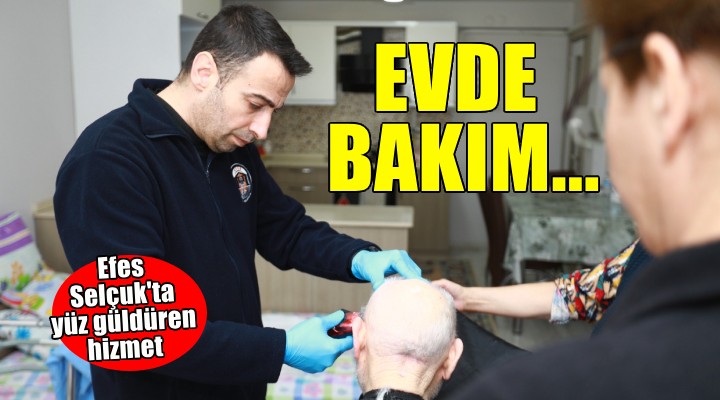 Efes Selçuk'ta evde kişisel bakım hizmeti...