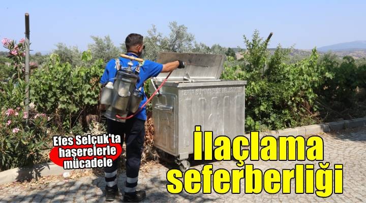 Efes Selçuk'ta halk sağlığı için ilaçlama seferberliği