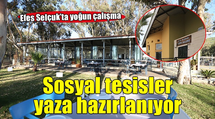 Efes Selçuk'ta sosyal tesisler yaza hazırlanıyor