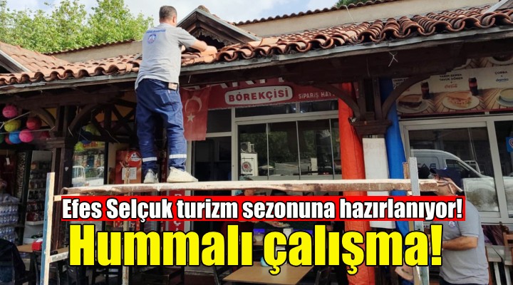 Efes Selçuk'ta turizm sezonu için hummalı çalışma!