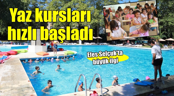 Efes Selçuk'ta yaz kursları hızlı başladı...