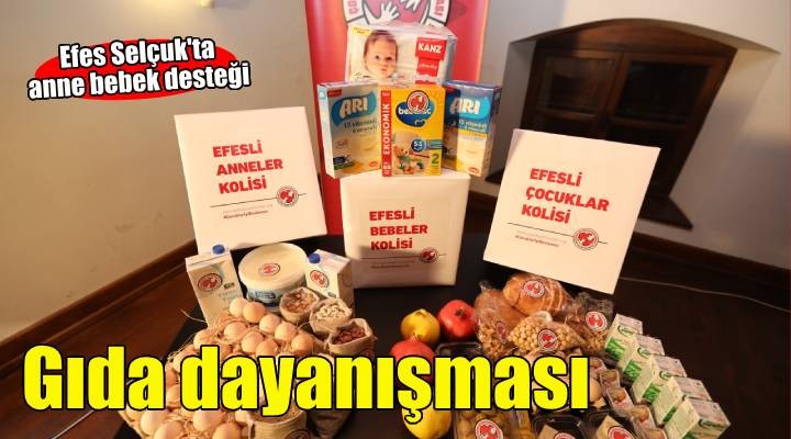 Efes Selçuk'ta anne adaylarına ve bebeklerine gıda dayanışması desteği
