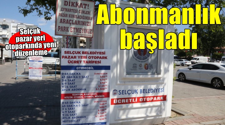 Efes Selçuk'ta pazar yeri otoparkında hem ücretsiz süre arttı hem abonmanlık başladı