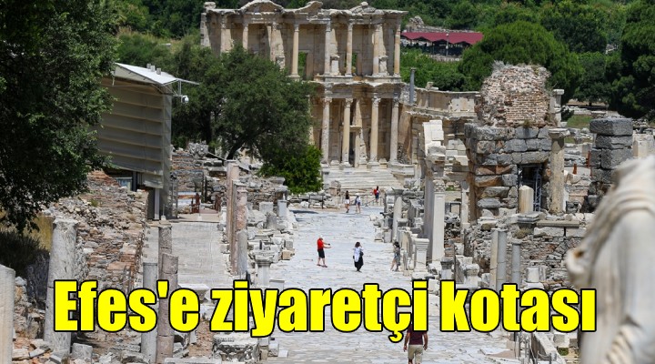 Efes'e ziyaretçi kotası!