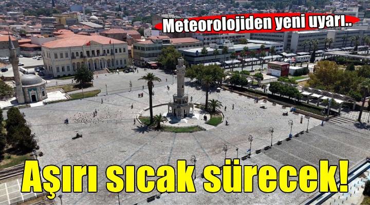 Ege Bölgesi'nde sıcak hava etkisini sürdürecek