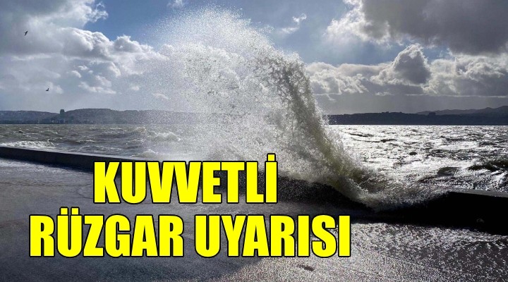 Ege Denizi'nde kuvvetli rüzgar uyarısı...