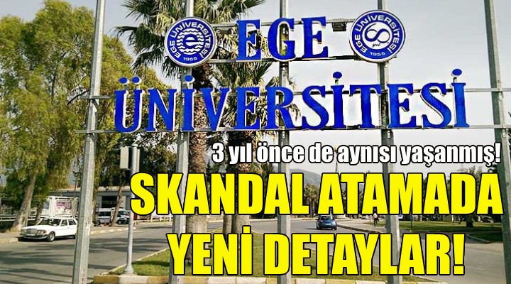 Ege Üniversitesi'ndeki skandal atamada yeni detaylar!