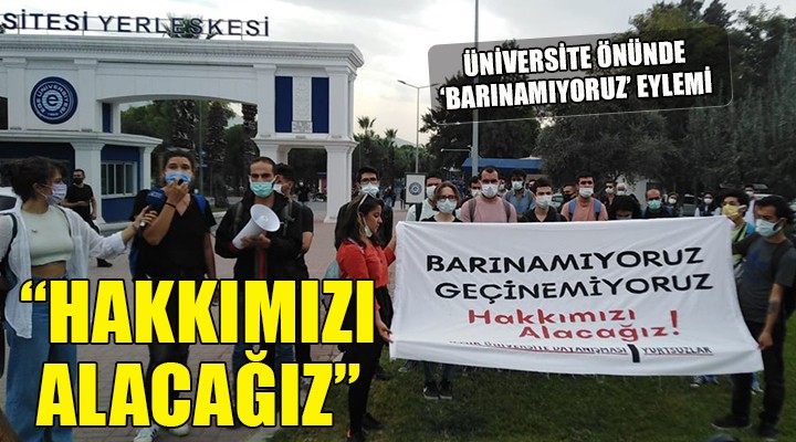 Üniversite kapısında 'Barınamıyoruz' eylemi...