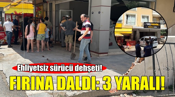 Ehliyetsiz sürücü fırına daldı: 3 yaralı!