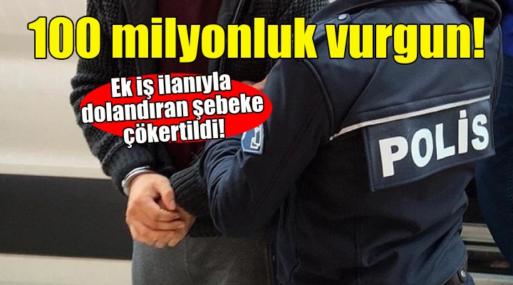 Ek iş ilanıyla 100 milyonluk vurgun!