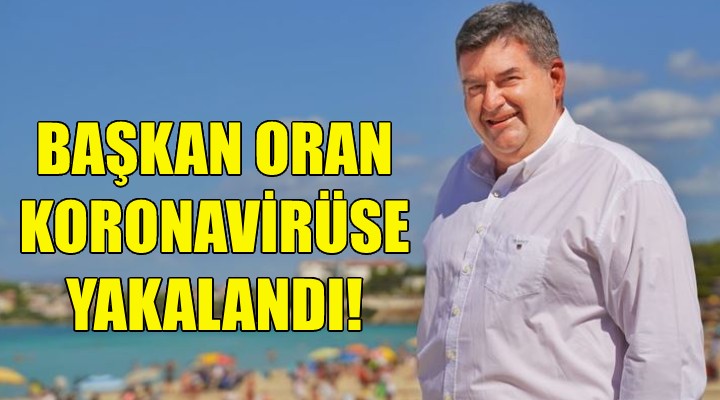 Ekrem Oran, koronavirüse yakalandı!