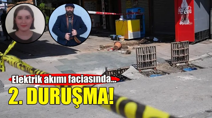 Elektrik akımı faciasında 2. duruşma!