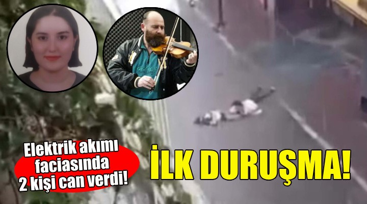 Elektrik akımı faciasında ilk duruşma!